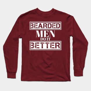 BEARDED MEN DO IT BETTER Long Sleeve T-Shirt